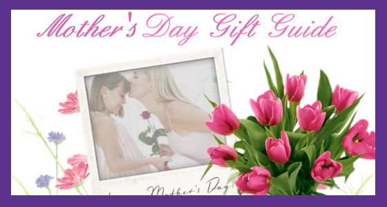 Mother's Day Gift Guide