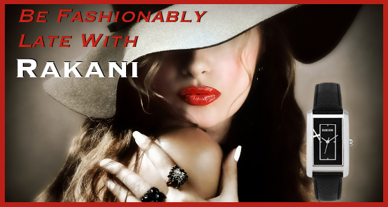 Be Fashionably Late With Rakani
