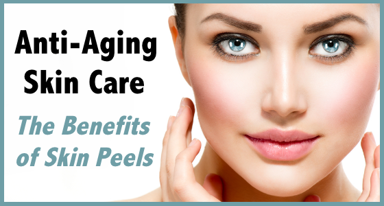 Anti-Aging Skin Care - The Benefits of Skin Peels