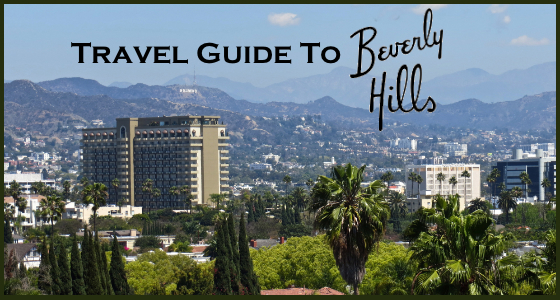 The Travel Guide To Beverly Hills