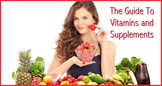 The Guide To Vitamins and Supplements