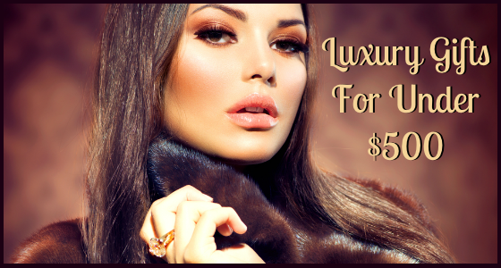 Holiday Gift Ideas Luxury Gifts For Under $500