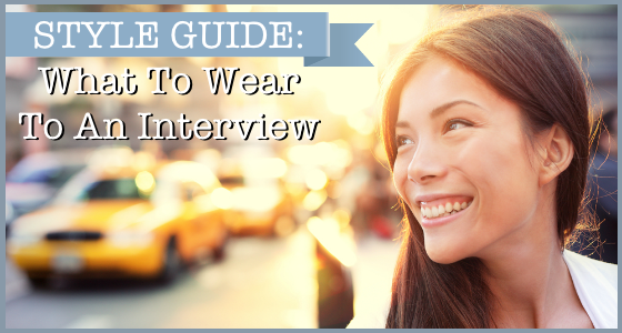 Style Guide What To Wear To An Interview