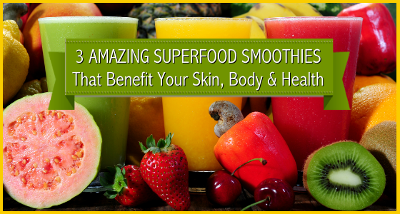 3 Amazing Superfood Smoothies