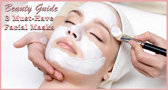 Beauty Guide 3 Must-Have Facial Masks For Skin